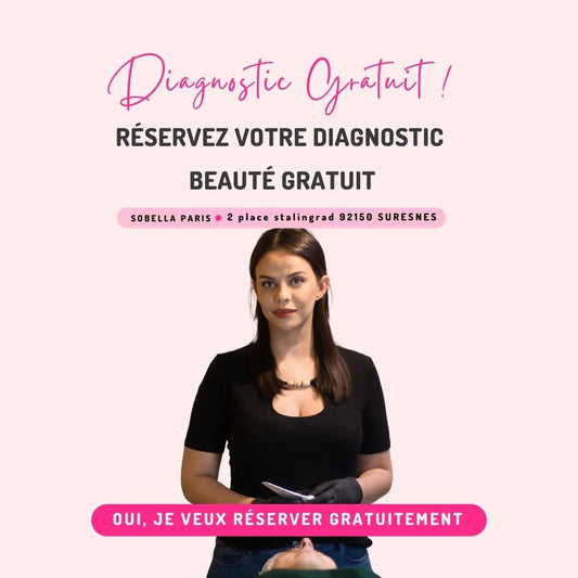 DIAGNOSTIC BEAUTÉ GRATUIT - Sobella Paris